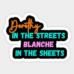 Dorothy In The Streets Blanche In The Sheets | 80s Sticker